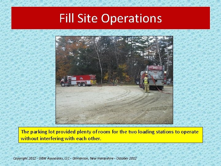 Fill Site Operations The parking lot provided plenty of room for the two loading