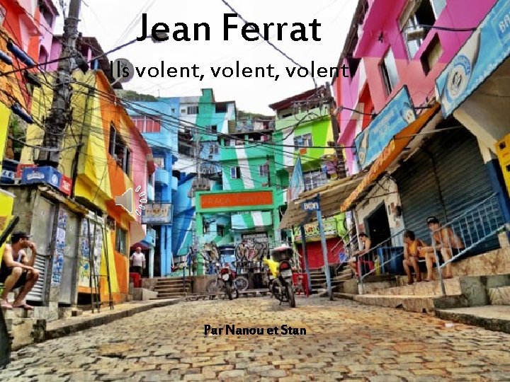 Jean Ferrat Ils volent, volent Par Nanou et Stan 