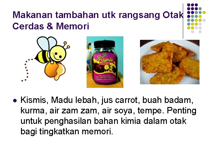 Makanan tambahan utk rangsang Otak Cerdas & Memori l Kismis, Madu lebah, jus carrot, Makanan tambahan utk rangsang Otak Cerdas & Memori l Kismis, Madu lebah, jus carrot,