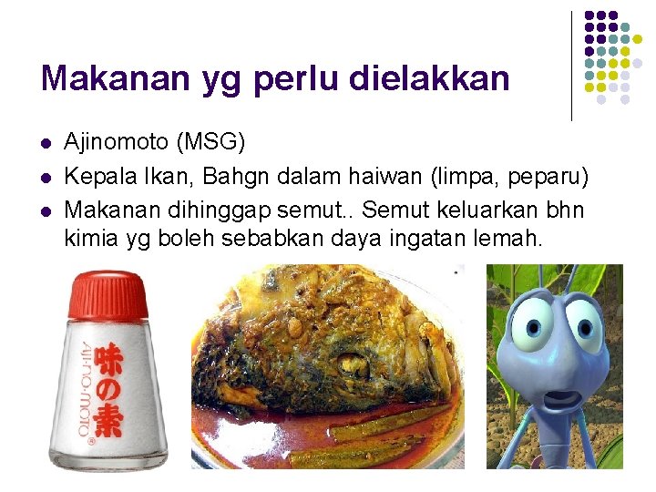 Makanan yg perlu dielakkan l l l Ajinomoto (MSG) Kepala Ikan, Bahgn dalam haiwan Makanan yg perlu dielakkan l l l Ajinomoto (MSG) Kepala Ikan, Bahgn dalam haiwan