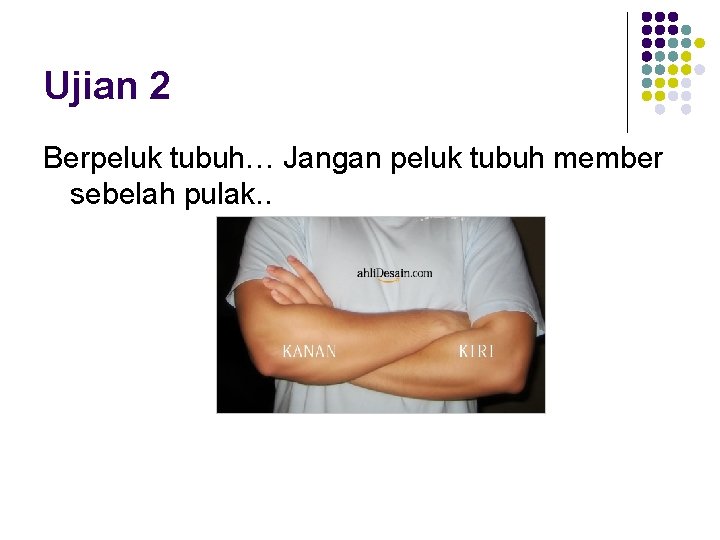 Ujian 2 Berpeluk tubuh… Jangan peluk tubuh member sebelah pulak. . Ujian 2 Berpeluk tubuh… Jangan peluk tubuh member sebelah pulak. .