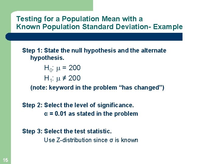 Testing for a Population Mean with a Known Population Standard Deviation- Example Step 1: