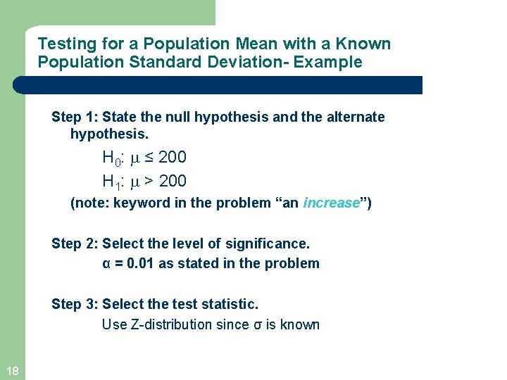 Testing for a Population Mean with a Known Population Standard Deviation- Example Step 1: