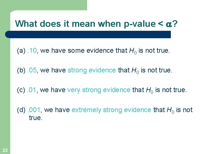 What does it mean when p-value < ? (a). 10, we have some evidence