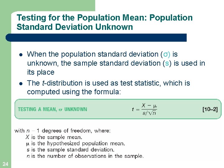 Testing for the Population Mean: Population Standard Deviation Unknown l l 24 When the