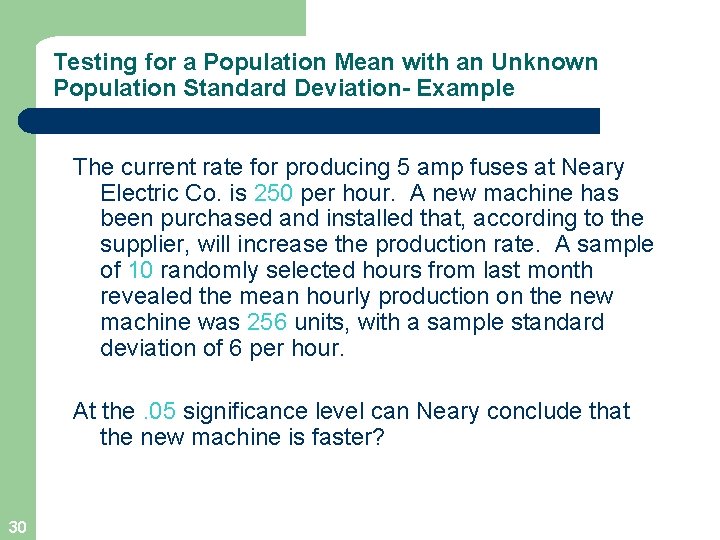 Testing for a Population Mean with an Unknown Population Standard Deviation- Example The current