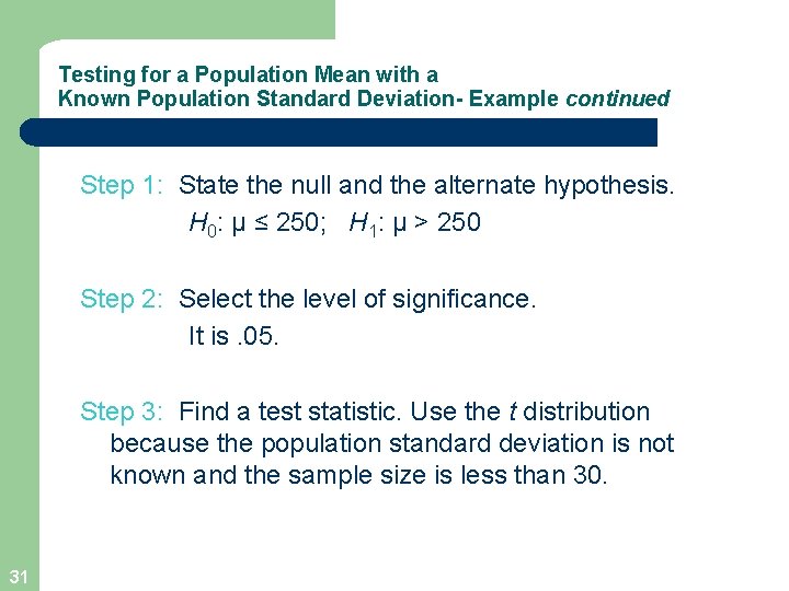 Testing for a Population Mean with a Known Population Standard Deviation- Example continued Step