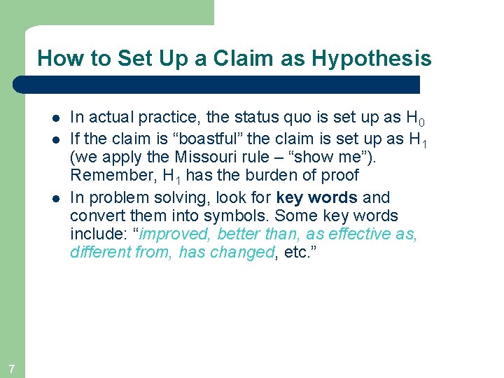 How to Set Up a Claim as Hypothesis l l l 7 In actual