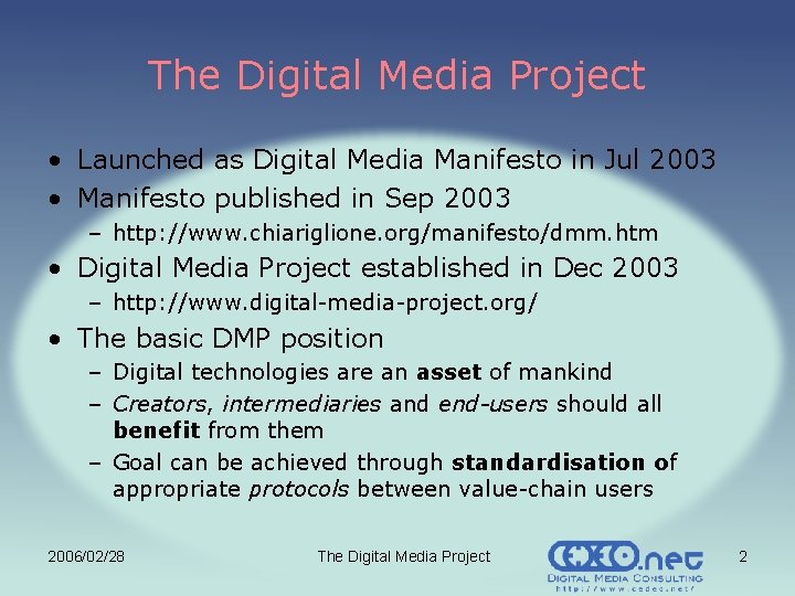 The Digital Media Project • Launched as Digital Media Manifesto in Jul 2003 • The Digital Media Project • Launched as Digital Media Manifesto in Jul 2003 •