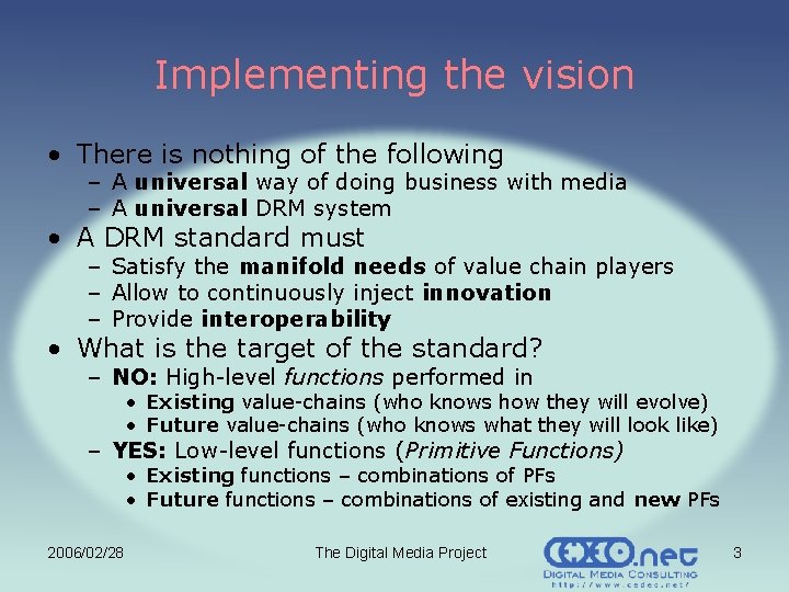 Implementing the vision • There is nothing of the following – A universal way Implementing the vision • There is nothing of the following – A universal way