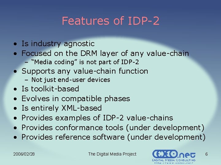 Features of IDP-2 • Is industry agnostic • Focused on the DRM layer of Features of IDP-2 • Is industry agnostic • Focused on the DRM layer of