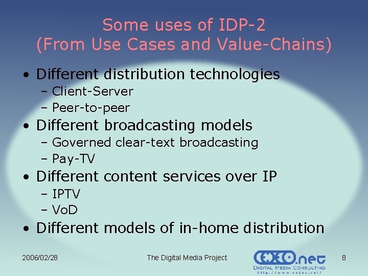 Some uses of IDP-2 (From Use Cases and Value-Chains) • Different distribution technologies – Some uses of IDP-2 (From Use Cases and Value-Chains) • Different distribution technologies –