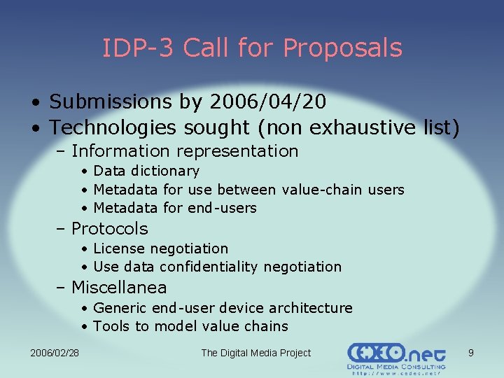 IDP-3 Call for Proposals • Submissions by 2006/04/20 • Technologies sought (non exhaustive list) IDP-3 Call for Proposals • Submissions by 2006/04/20 • Technologies sought (non exhaustive list)