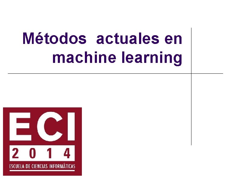 Métodos actuales en machine learning 