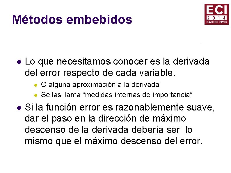 Métodos embebidos Lo que necesitamos conocer es la derivada del error respecto de cada