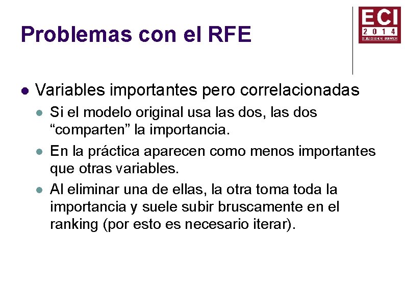 Problemas con el RFE Variables importantes pero correlacionadas Si el modelo original usa las