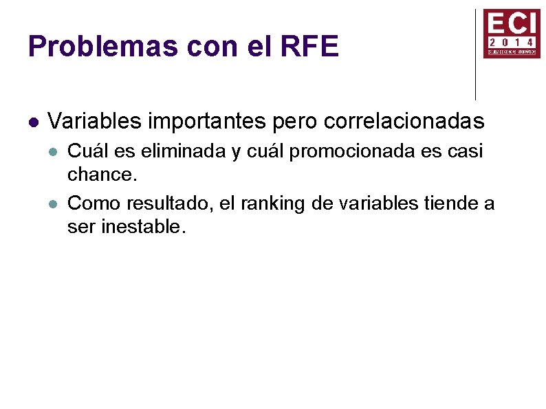 Problemas con el RFE Variables importantes pero correlacionadas Cuál es eliminada y cuál promocionada Problemas con el RFE Variables importantes pero correlacionadas Cuál es eliminada y cuál promocionada