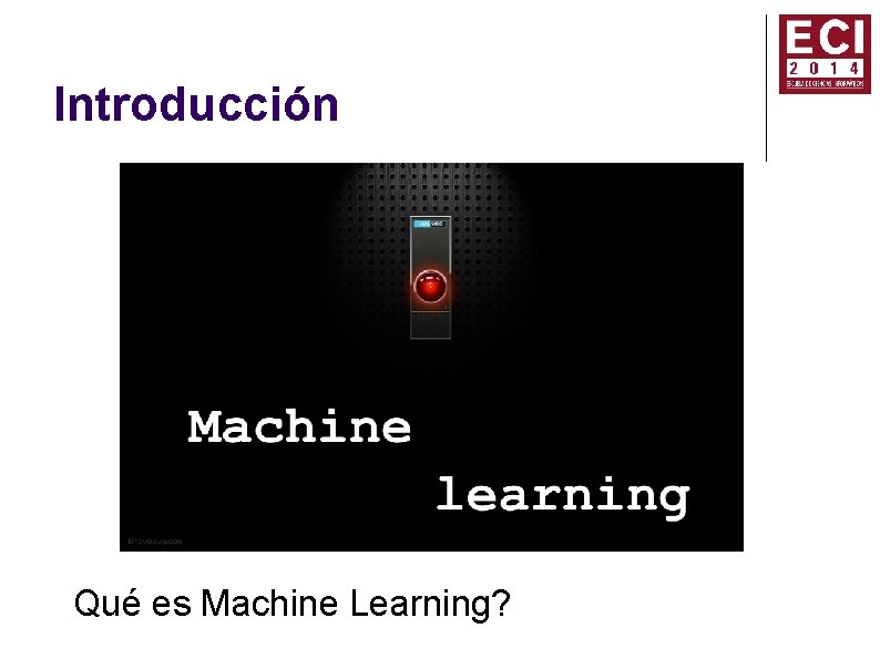 Introducción Qué es Machine Learning? 