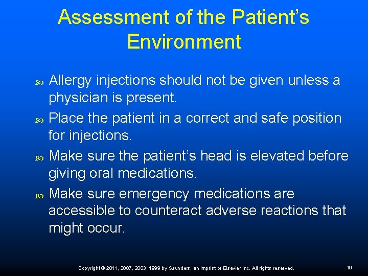 Assessment of the Patient’s Environment Allergy injections should not be given unless a physician