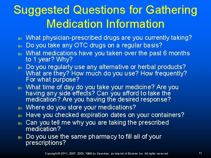 Suggested Questions for Gathering Medication Information What physician-prescribed drugs are you currently taking? Do