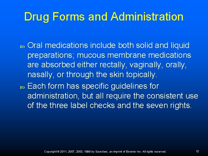 Drug Forms and Administration Oral medications include both solid and liquid preparations; mucous membrane