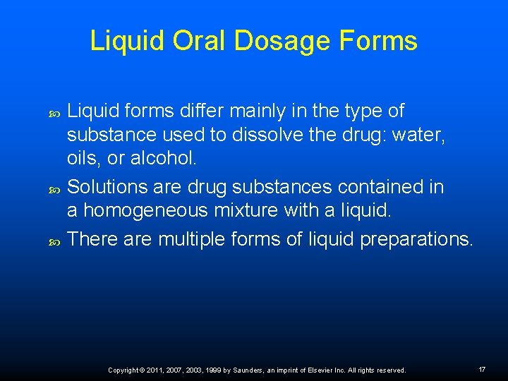 Liquid Oral Dosage Forms Liquid forms differ mainly in the type of substance used