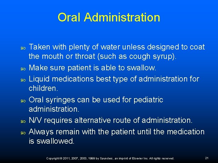 Oral Administration Taken with plenty of water unless designed to coat the mouth or