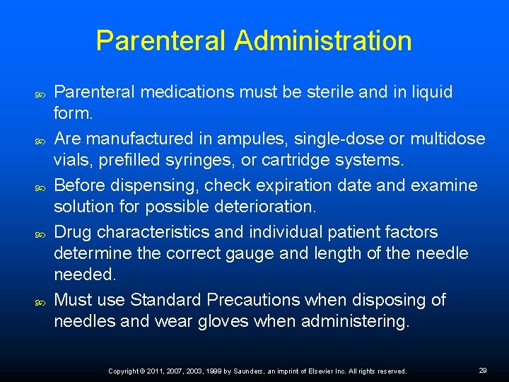 Parenteral Administration Parenteral medications must be sterile and in liquid form. Are manufactured in