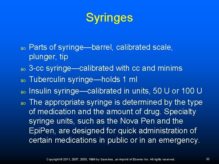 Syringes Parts of syringe—barrel, calibrated scale, plunger, tip 3 -cc syringe—calibrated with cc and