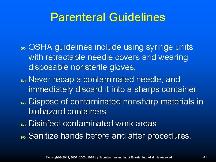 Parenteral Guidelines OSHA guidelines include using syringe units with retractable needle covers and wearing
