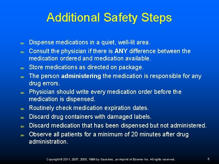 Additional Safety Steps Dispense medications in a quiet, well-lit area. Consult the physician if