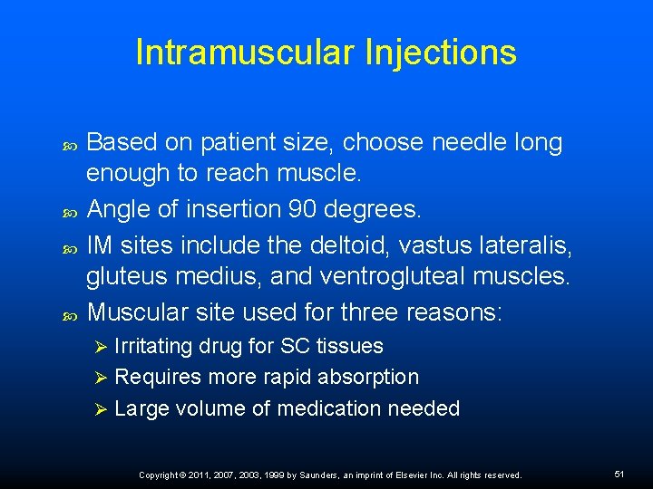 Intramuscular Injections Based on patient size, choose needle long enough to reach muscle. Angle