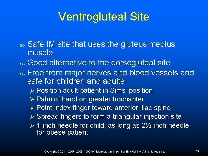 Ventrogluteal Site Safe IM site that uses the gluteus medius muscle Good alternative to