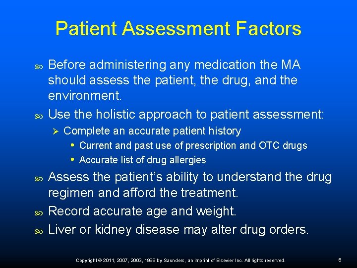 Patient Assessment Factors Before administering any medication the MA should assess the patient, the