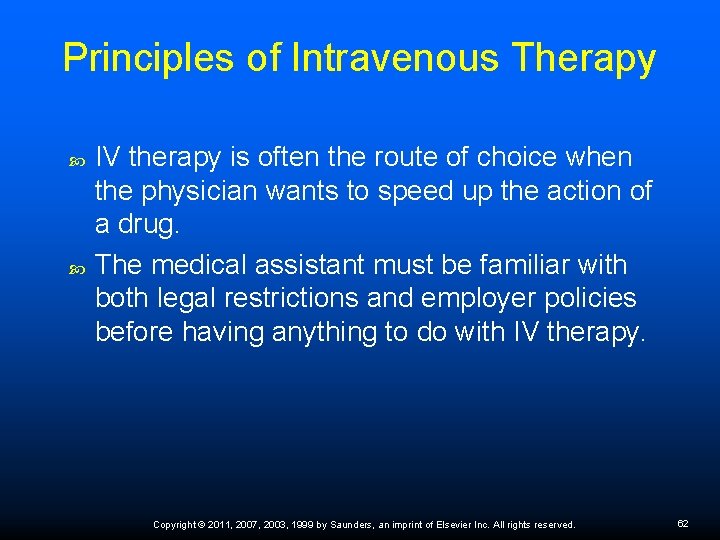 Principles of Intravenous Therapy IV therapy is often the route of choice when the