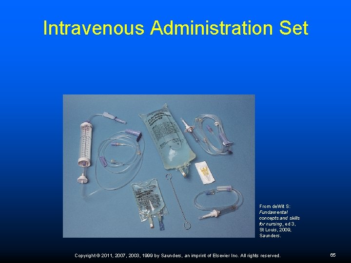 Intravenous Administration Set From de. Wit S: Fundamental concepts and skills for nursing, ed