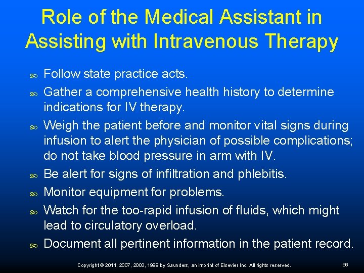 Role of the Medical Assistant in Assisting with Intravenous Therapy Follow state practice acts.