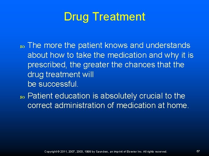 Drug Treatment The more the patient knows and understands about how to take the