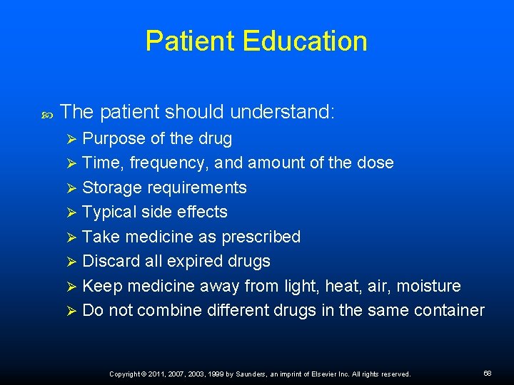 Patient Education The patient should understand: Purpose of the drug Ø Time, frequency, and