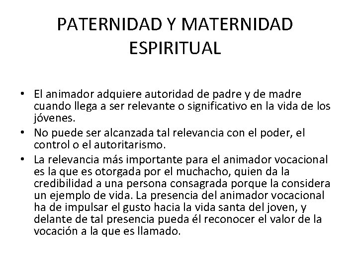 PATERNIDAD Y MATERNIDAD ESPIRITUAL • El animador adquiere autoridad de padre y de madre