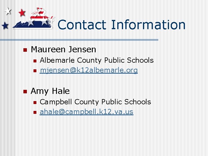 Contact Information n Maureen Jensen n Albemarle County Public Schools mjensen@k 12 albemarle. org