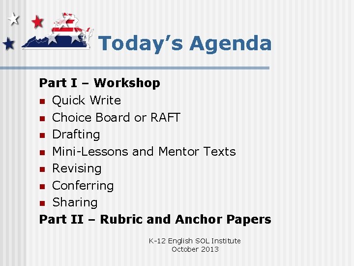 Today’s Agenda Part I – Workshop n Quick Write n Choice Board or RAFT