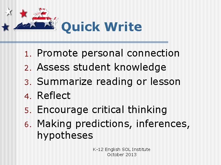 Quick Write 1. 2. 3. 4. 5. 6. Promote personal connection Assess student knowledge