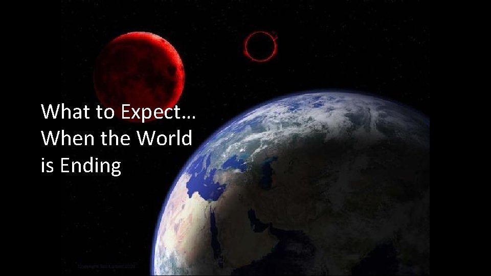 What to Expect… When the World is Ending 