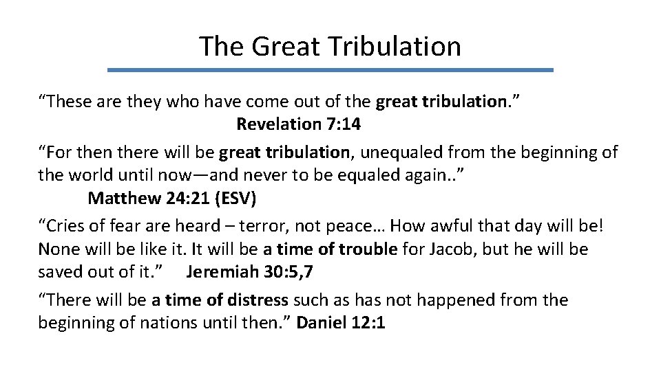 The Great Tribulation “These are they who have come out of the great tribulation.