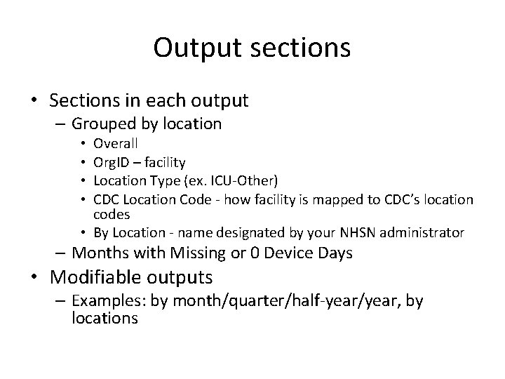 Output sections • Sections in each output – Grouped by location Overall Org. ID