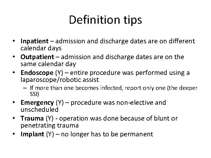 Definition tips • Inpatient – admission and discharge dates are on different calendar days