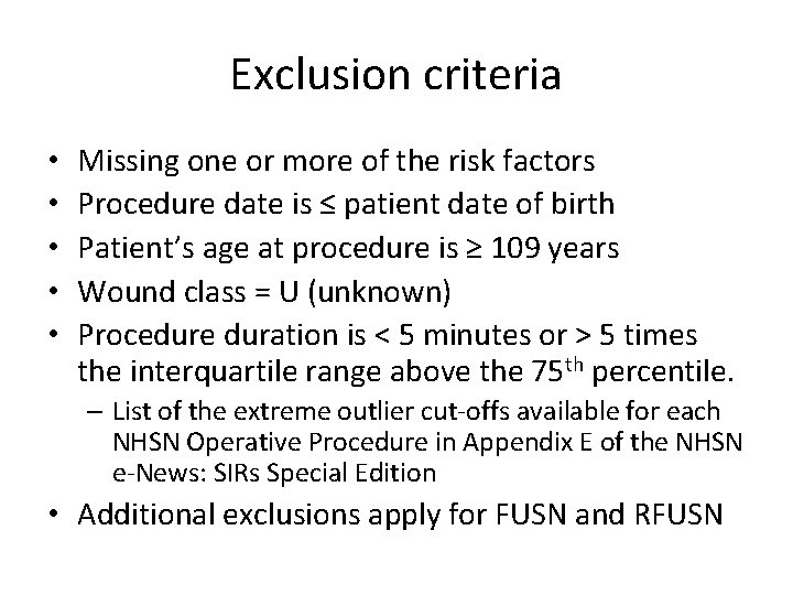 Exclusion criteria • • • Missing one or more of the risk factors Procedure