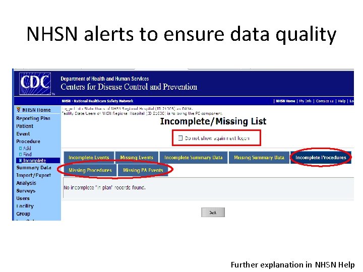 NHSN alerts to ensure data quality Further explanation in NHSN Help 