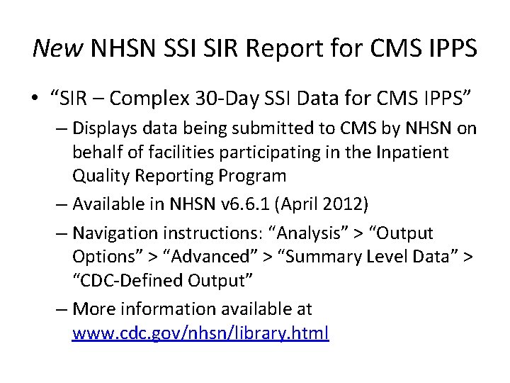 New NHSN SSI SIR Report for CMS IPPS • “SIR – Complex 30 -Day